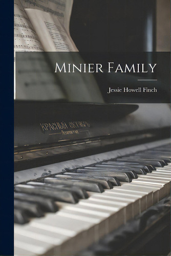 Minier Family, De Finch, Jessie Howell., Vol. 1. Editorial Hassell Street Pr, Tapa Blanda En Inglés