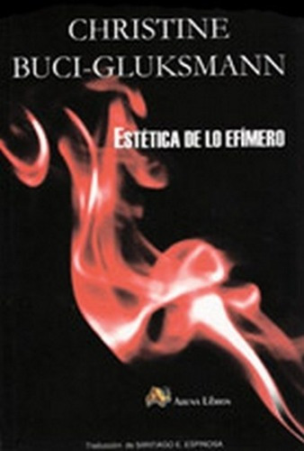 Libro Estetica De Lo Efimero Christine Buci Gluksmann Arena 