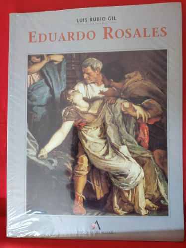 Libro Eduardo Rosales Luis Rubio Gil Nuevo/sellado