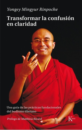 Transformar La Confusión En Claridad - Rinpoche, Yon, De Rimpoche, Yongey Mingyur. Editorial Kairós En Español