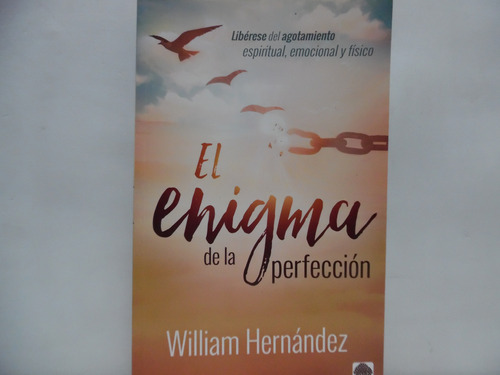 El Enigma De La Perfección/ William Hernández/ Casa Creación