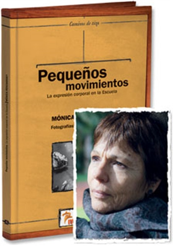 Pequeños Movimientos - Monica Penchansky - La Expresion Corporal En La Escuela - Caminos De Tiza, De Penchansky, Monica. Editorial Estacion Mandioca, Tapa Blanda En Español