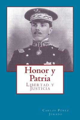 Libro Honor Y Patria: Libertad Y Justicia - Rivero-blanco...