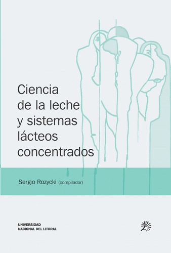 Rozycki: Ciencia De La Leche Y Sistemas Lácteos Concentrados