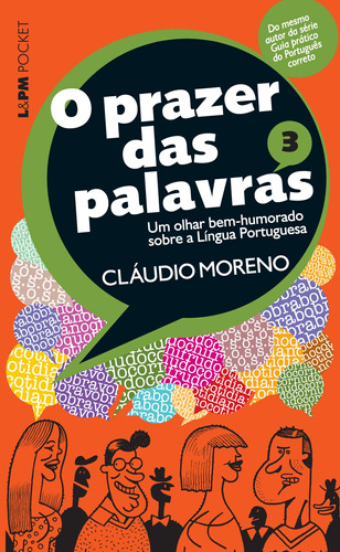 O prazer das palavras: volume 3, de Moreno, Cláudio. Série L&PM Pocket (1132), vol. 1132. Editora Publibooks Livros e Papeis Ltda., capa mole em português, 2013