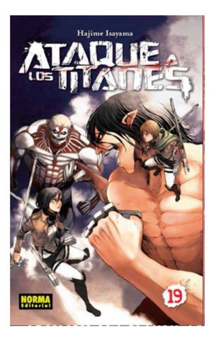 Ataque A Los Titanes 19, De Isayama, Hajime. Norma Editorial, Tapa Blanda En Español, 2016