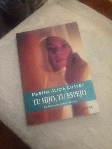 Tu Hijo Tu Espejo Autora Martha Alicia Chavez 