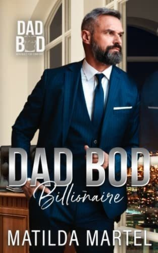 Dad Bod Billionaire Dad Bod Series - Men Built For.., de Martel, Matilda. Editorial Independently Published en inglés