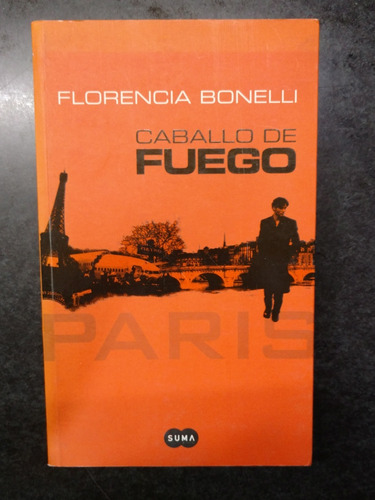 Caballo De Fuego Paris (1er Libro) Florencia Bonelli 