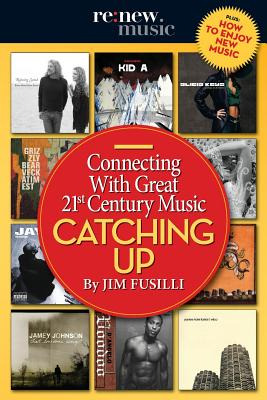 Libro Catching Up: Connecting With Great 21st Century Mus...