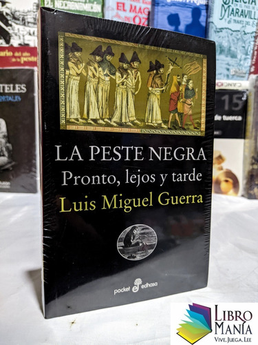 La Peste Negra. Pronto, Lejos Y Tarde. Edhasa