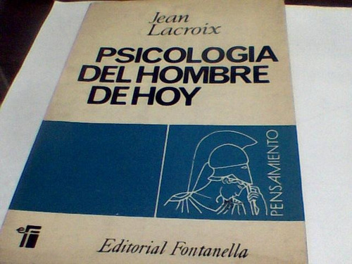 Jean Lacroix - Psicologia Del Hombre De Hoy (f)