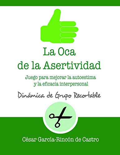 La Oca De La Asertividad: Juego Para Mejorar La Autoestima Y