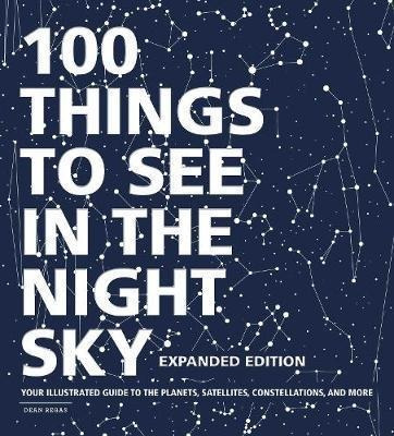 100 Things To See In The Night Sky, Expanded Edition : Yo...