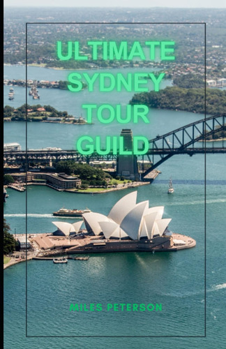 Libro: Ultimate Sydney Tour Guild: Exploring The Best Of The