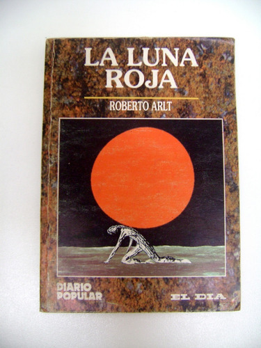 La Luna Roja El Jorobadito Y Otros Arlt Popular El Dia Boedo