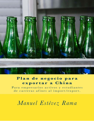 Libro: Plan De Negocio Para Exportar A China: Para Empresari