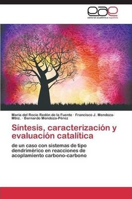 Libro Sintesis, Caracterizacion Y Evaluacion Catalitica -...