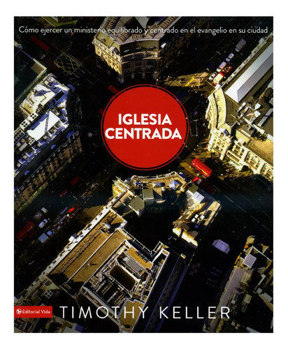 Iglesia Centrada - Timothy Keller 