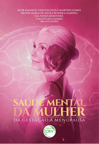 Saúde mental da mulher: da gestação à menopausa, de Gomes, Igor Emanuel Vasconcelos e Martins. Editora CRV LTDA ME, capa mole em português, 2022