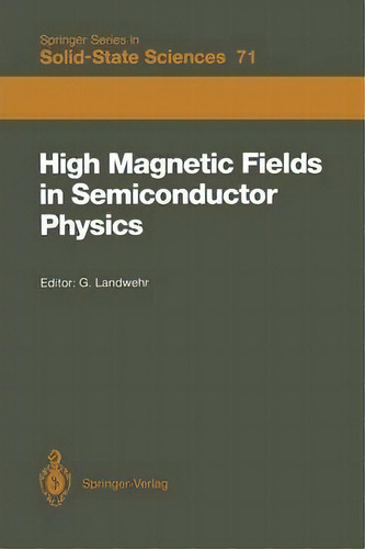 High Magnetic Fields In Semiconductor Physics, De Gottfried Landwehr. Editorial Springer Verlag Berlin Heidelberg Gmbh Co Kg, Tapa Blanda En Inglés