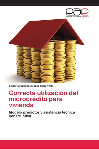Libro: Correcta Utilización Del Microcrédito Para Vivienda: