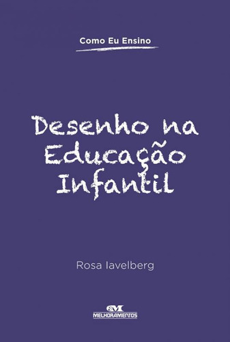 Livro Desenho Na Educacao Infantil - Colecao Como Eu Ensino