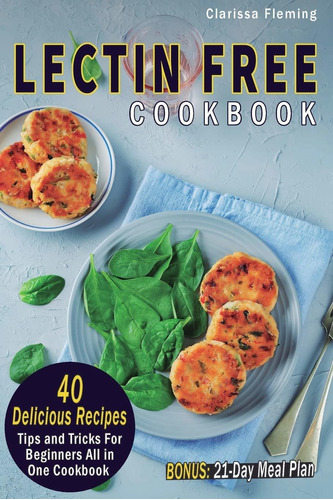 Libro Lectin Free Cookbook: 40 Delicious Recipes, Tips And