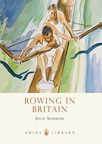 Rowing In Britain (shire Library)