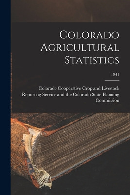 Libro Colorado Agricultural Statistics; 1941 - Colorado C...