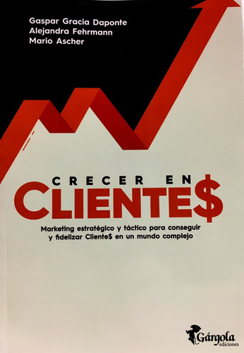 Crecer En Cliente$ - Gracia Daponte, Gaspar