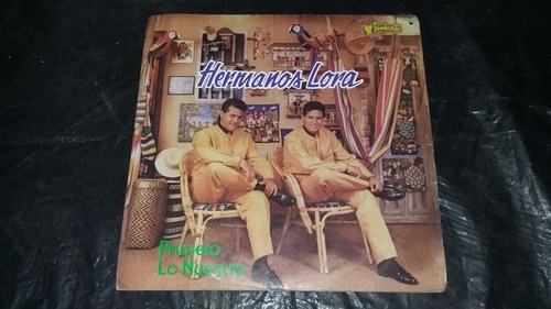 Hermanos Lora Primero Lo Nuestro Lp Vinilo Vallenato