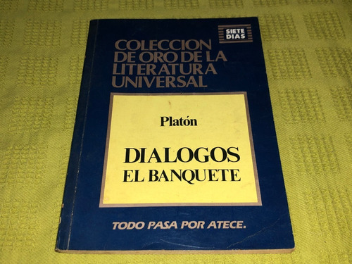 Diálogos / El Banquete - Platón - Siete Días
