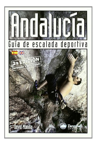 Andalucia: Guia De Escalada Deportiva -sin Coleccion-