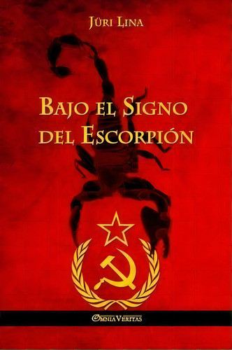 Bajo El Signo Del Escorpi N, De Juri Lina. Editorial Omnia Veritas Ltd, Tapa Blanda En Español
