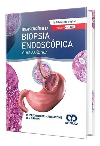 Interpretación De La Biopsia Endoscópica - Guía Práctica