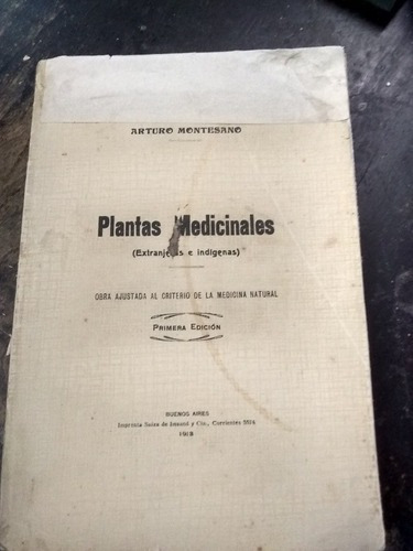 Plantas Medicinales. Arturo Montesano (1918/395 Pág.).