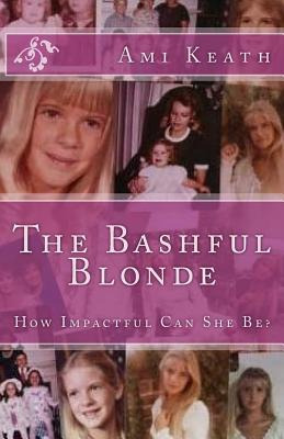 Libro The Bashful Blonde: How Impactful Can She Be? - Kea...