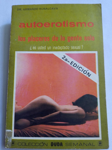 Autoerotismo-los Placeres De La Gente Sola