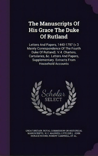 The Manuscripts Of His Grace The Duke Of Rutland, De Great Britain Royal Commission On Histo. Editorial Palala Press, Tapa Dura En Inglés