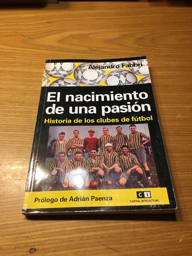 Alejandro Fabbri El Nacimiento De Una Pasion Clubes Futbol