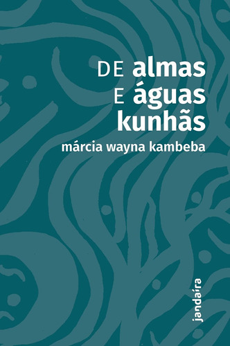 Livro: De Almas E Águas Kunhãs, Marcia Wayna Kambeba