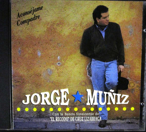 Jorge Muñiz - Aconsejame Compadre Cd