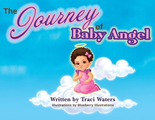 The Journey Of Baby Angel..., De Waters, Traci. Editorial Rittenhouse Book Distributors, Tapa Blanda En Inglés