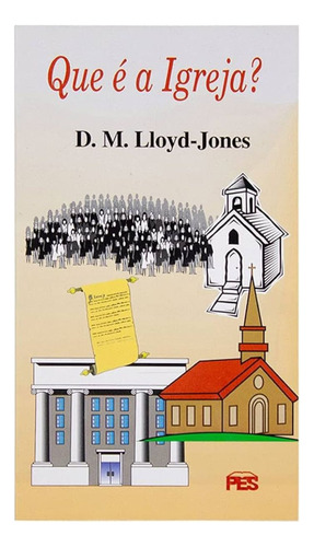 Que É A Igreja? | Martyn Lloyd Jones