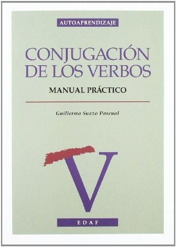 Conjugación De Los Verbos. Manual Practico