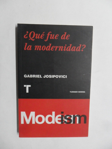 Qué Fue De La Modernidad - Gabriel Josipovici - Mb Estado