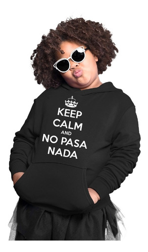 Sudadera Infantil Casual Keep Calm And No Pasa Nada