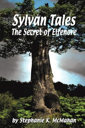 Libro Sylvan Tales : The Secret Of Elfenore - K Mcmahan S...