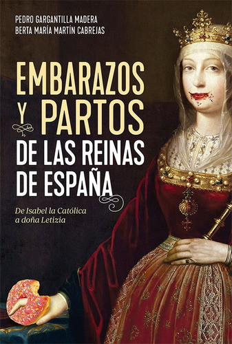 Libro Embarazos Y Partos De Las Reinas De Espaã¿a - Garga